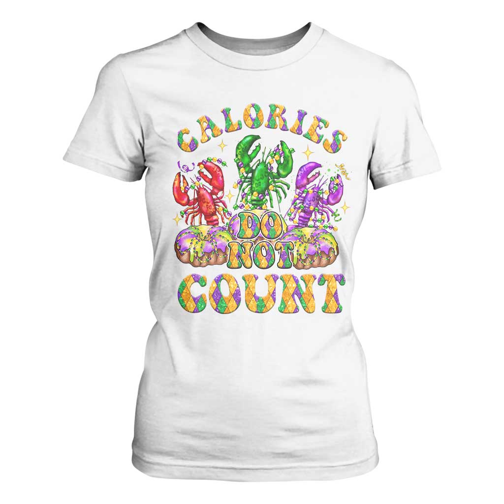 Funny Mardi Gras T Shirt For Women King Cake Calories Dont Count TS09 White Print Your Wear