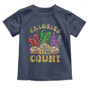 Funny Mardi Gras Toddler T Shirt King Cake Calories Dont Count TS09 Navy Print Your Wear