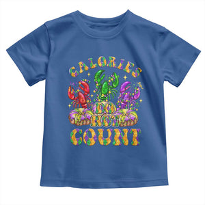 Funny Mardi Gras Toddler T Shirt King Cake Calories Dont Count TS09 Royal Blue Print Your Wear