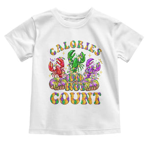 Funny Mardi Gras Toddler T Shirt King Cake Calories Dont Count TS09 White Print Your Wear