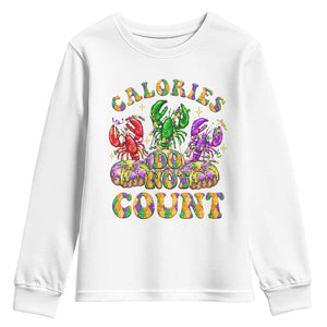 Funny Mardi Gras Youth Sweatshirt King Cake Calories Dont Count TS09 White Print Your Wear