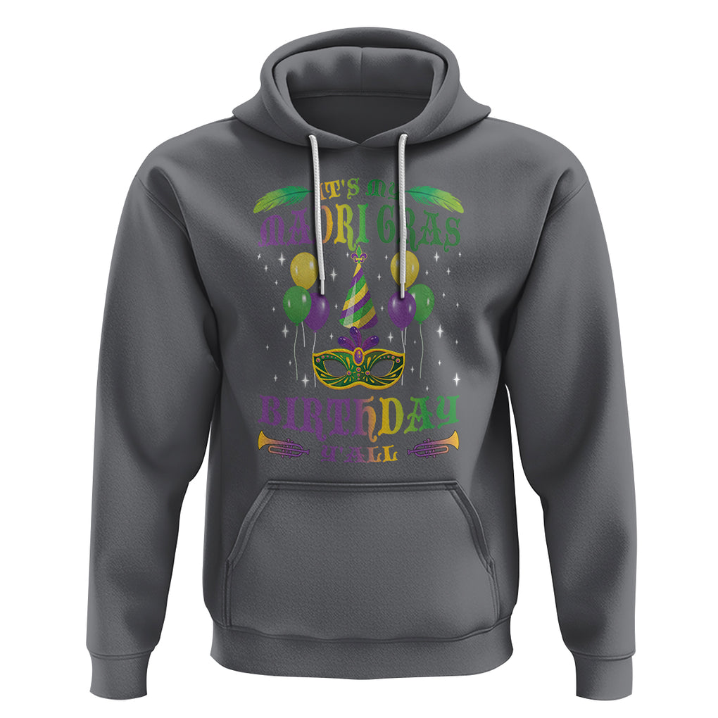 Funny It's My Mardi Gras Birthday Y'all Hoodie TS09 Charcoal Printyourwear
