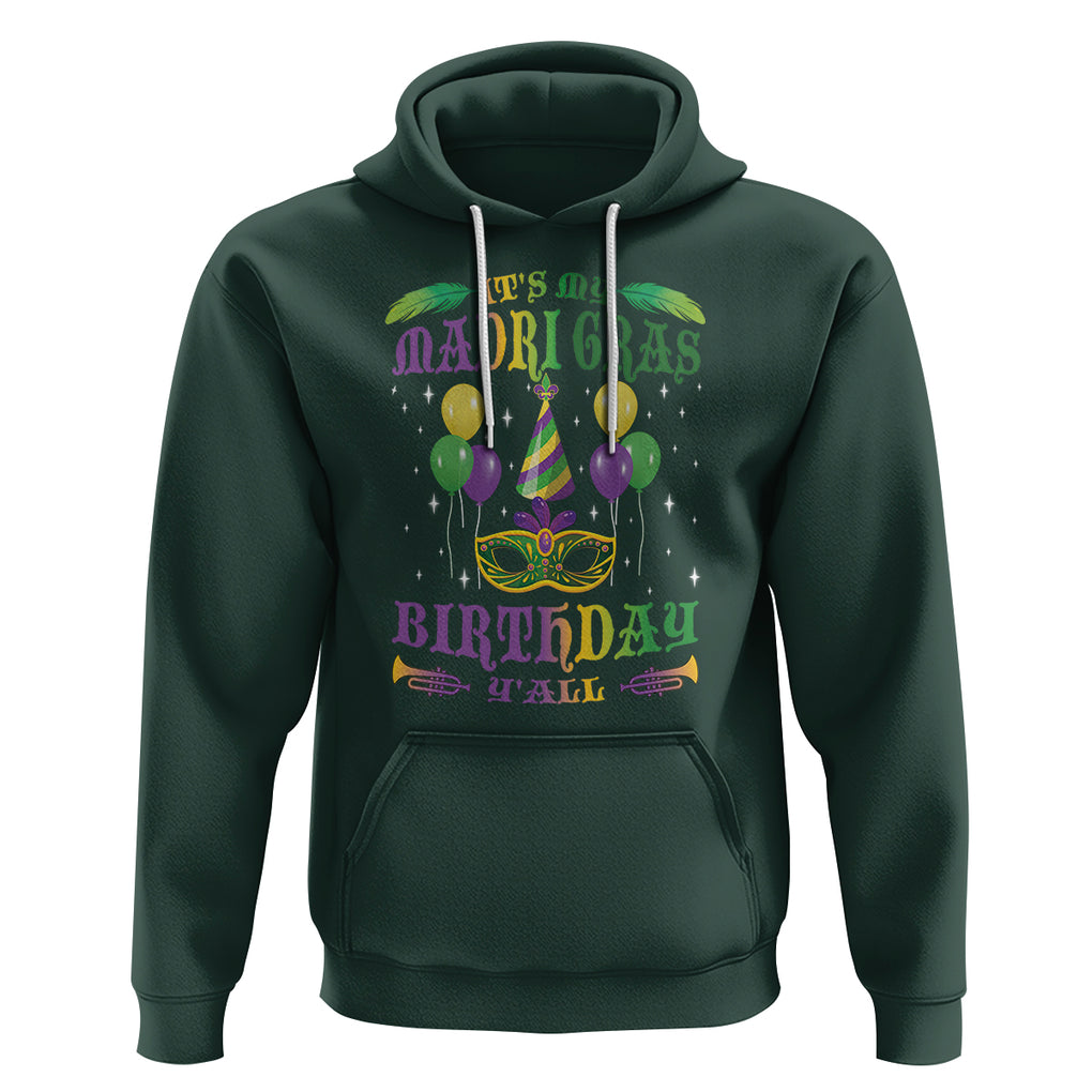 Funny It's My Mardi Gras Birthday Y'all Hoodie TS09 Dark Forest Green Printyourwear