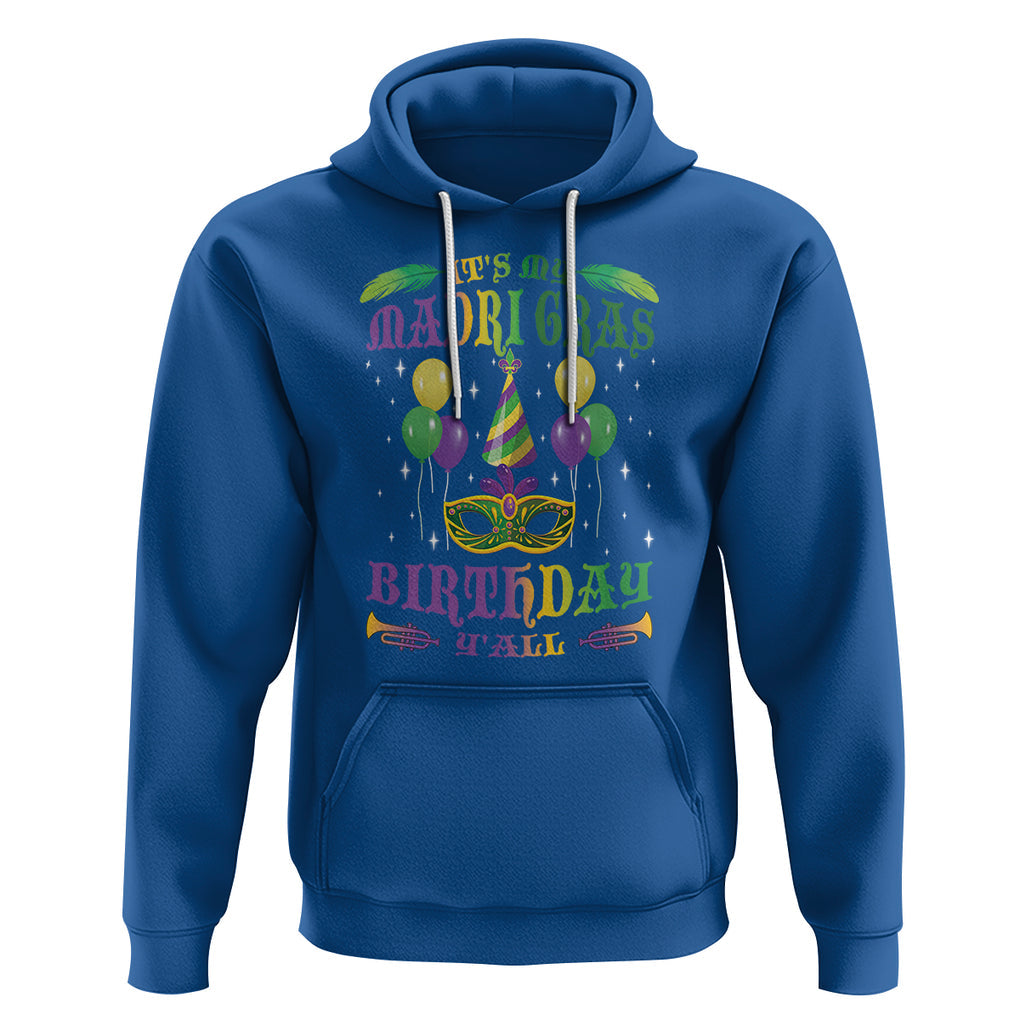 Funny It's My Mardi Gras Birthday Y'all Hoodie TS09 Royal Blue Printyourwear