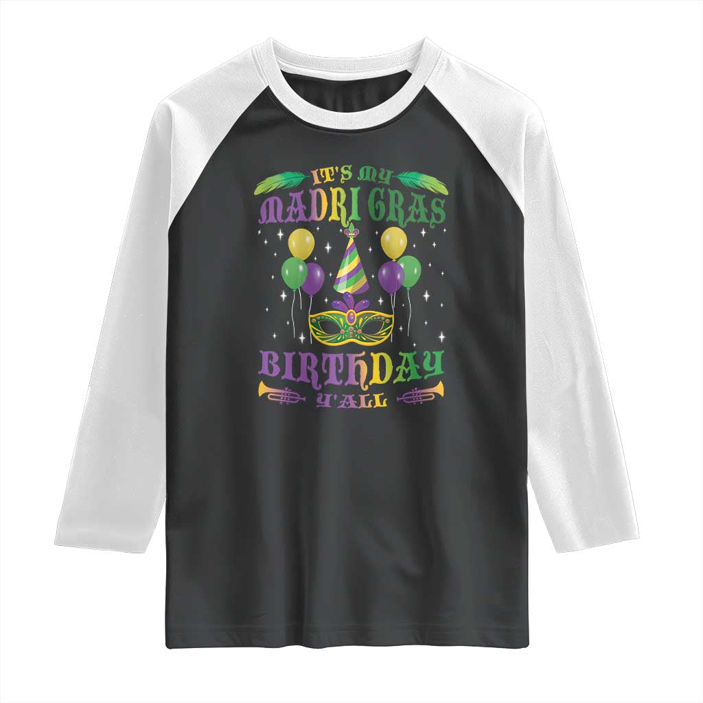 Funny It's My Mardi Gras Birthday Y'all Raglan Shirt TS09 Black White Print Your Wear