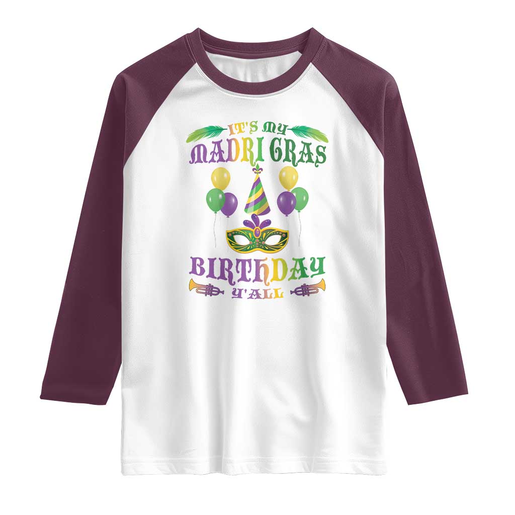 Funny It's My Mardi Gras Birthday Y'all Raglan Shirt TS09 White Maroon Print Your Wear