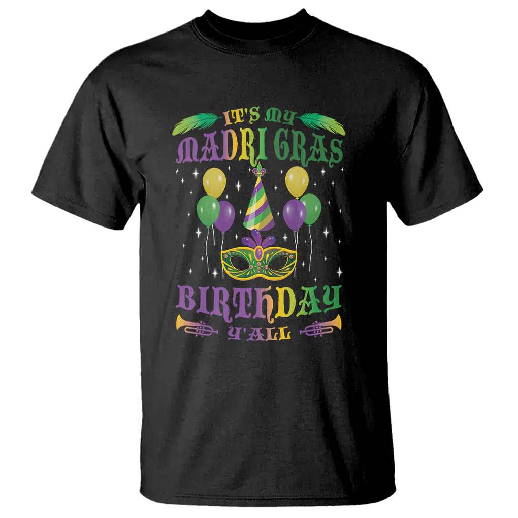 Funny It's My Mardi Gras Birthday Y'all T Shirt TS09 Black Printyourwear