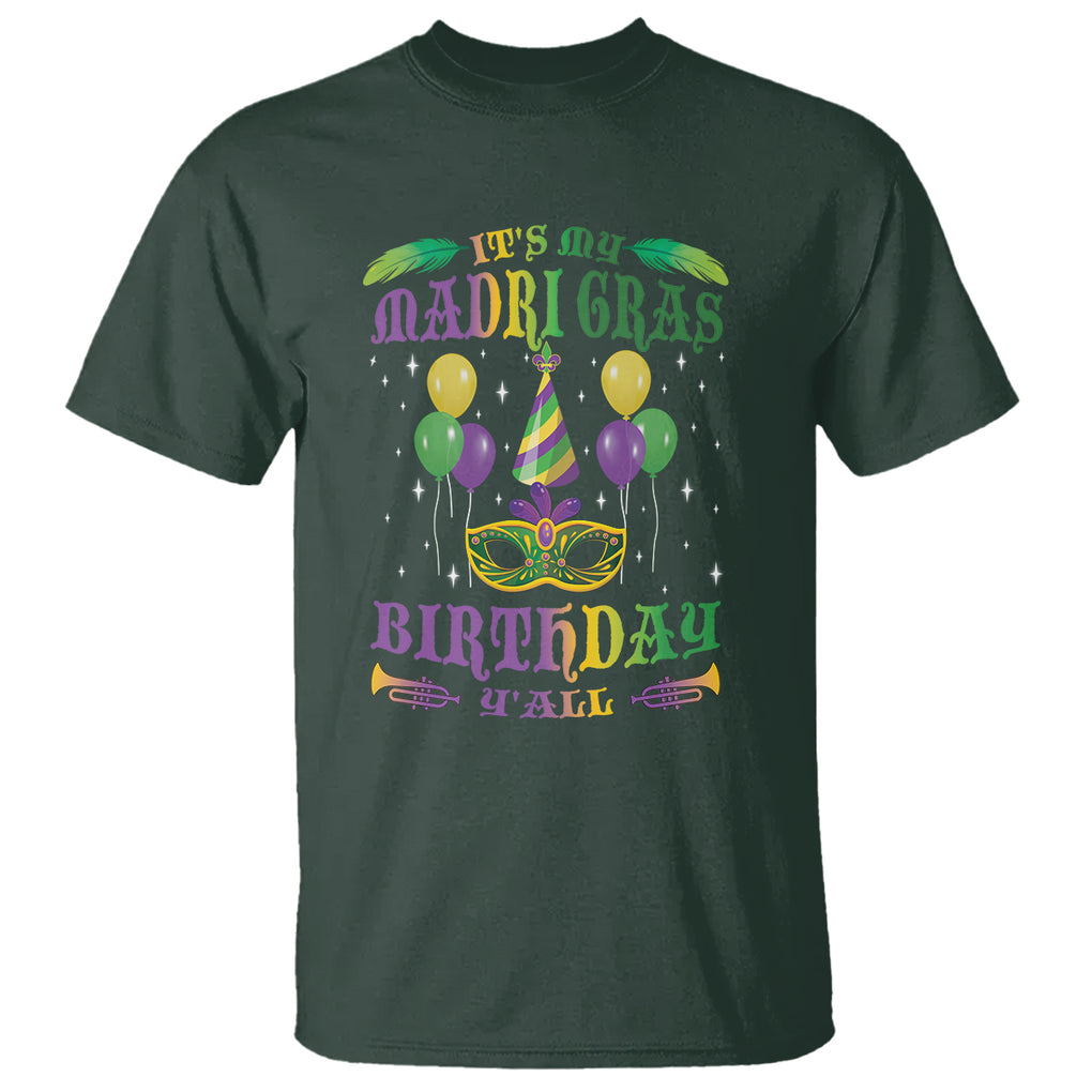 Funny It's My Mardi Gras Birthday Y'all T Shirt TS09 Dark Forest Green Printyourwear