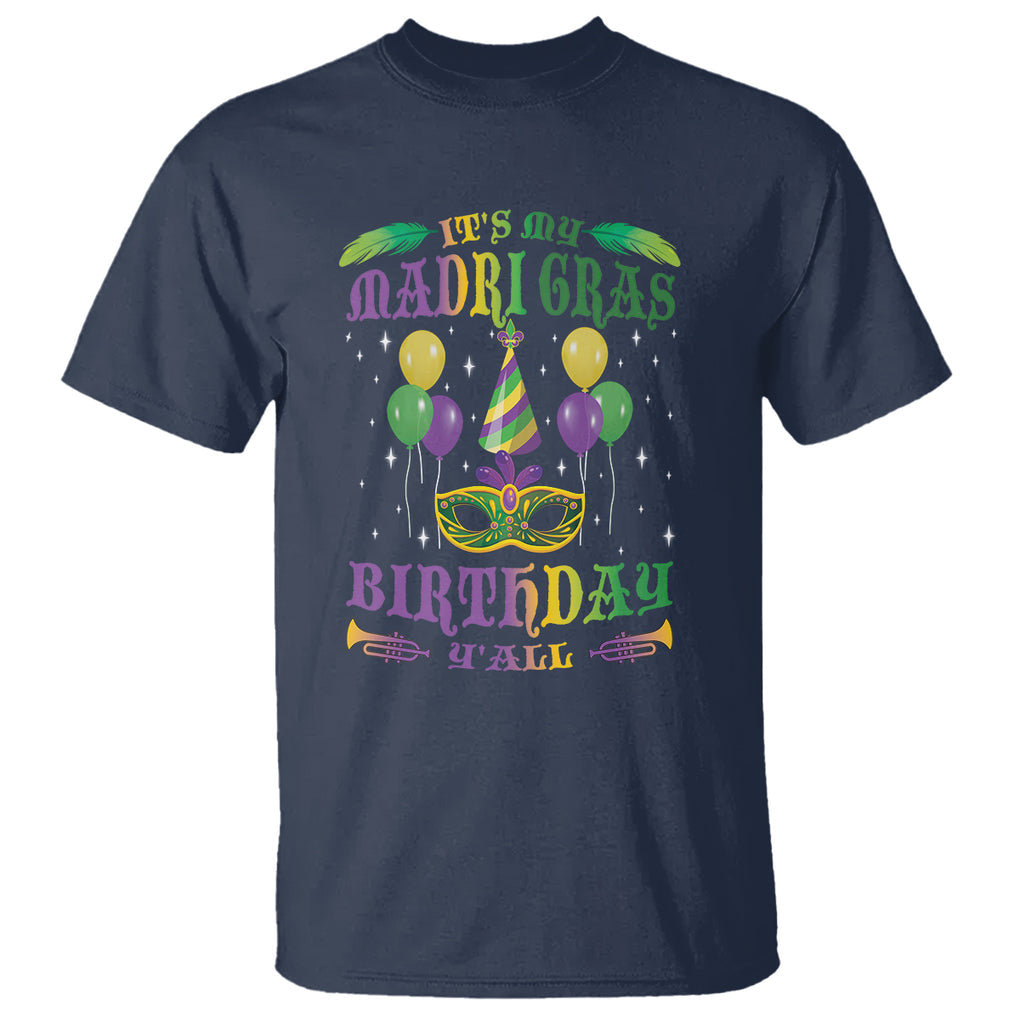 Funny It's My Mardi Gras Birthday Y'all T Shirt TS09 Navy Printyourwear
