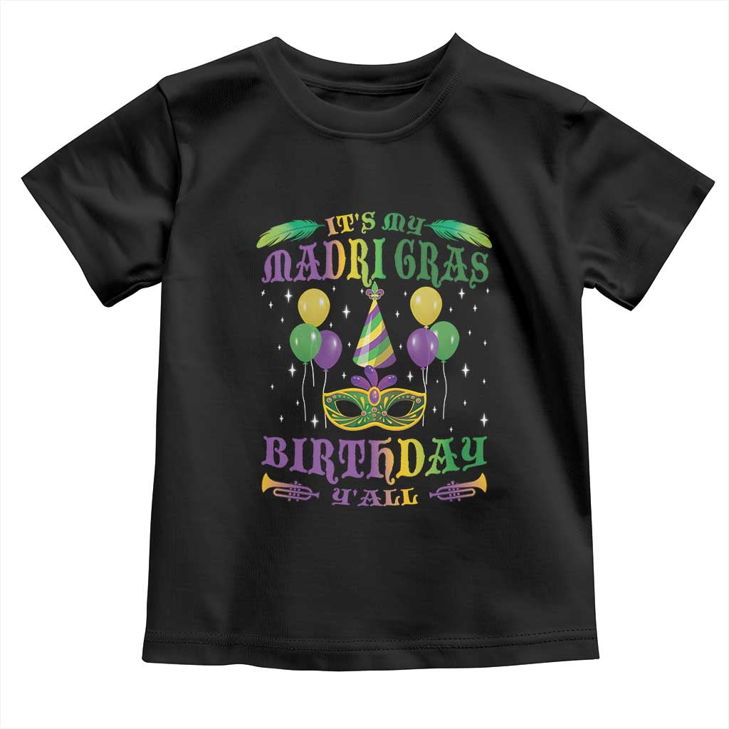 Funny It's My Mardi Gras Birthday Y'all Toddler T Shirt TS09 Black Print Your Wear