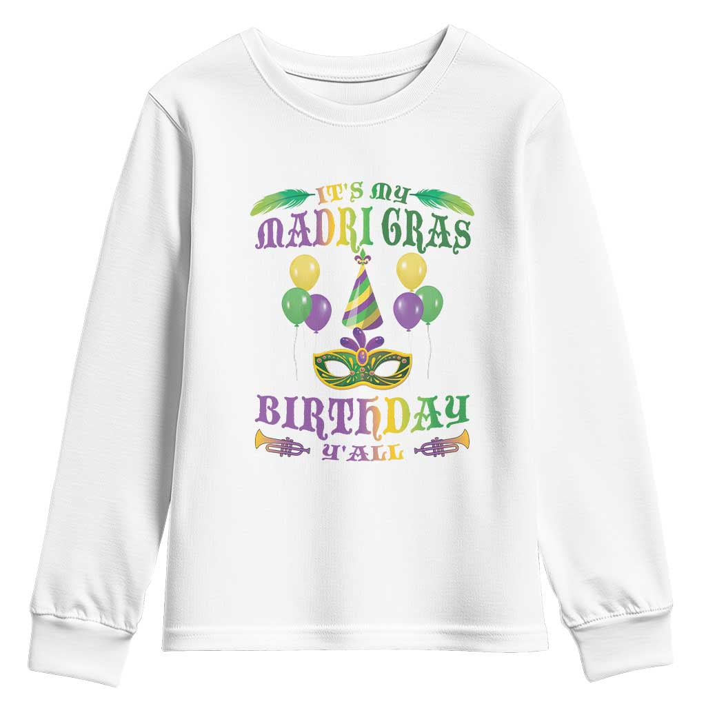 Funny It's My Mardi Gras Birthday Y'all Youth Sweatshirt TS09 White Print Your Wear