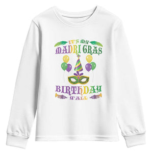 Funny It's My Mardi Gras Birthday Y'all Youth Sweatshirt TS09 White Print Your Wear
