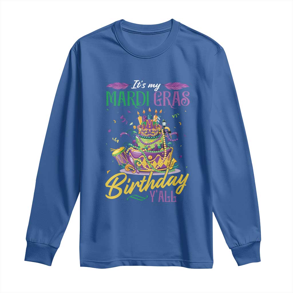 It's My Mardi Gras Birthday Y'all Funny Long Sleeve Shirt TS09 Royal Blue Print Your Wear