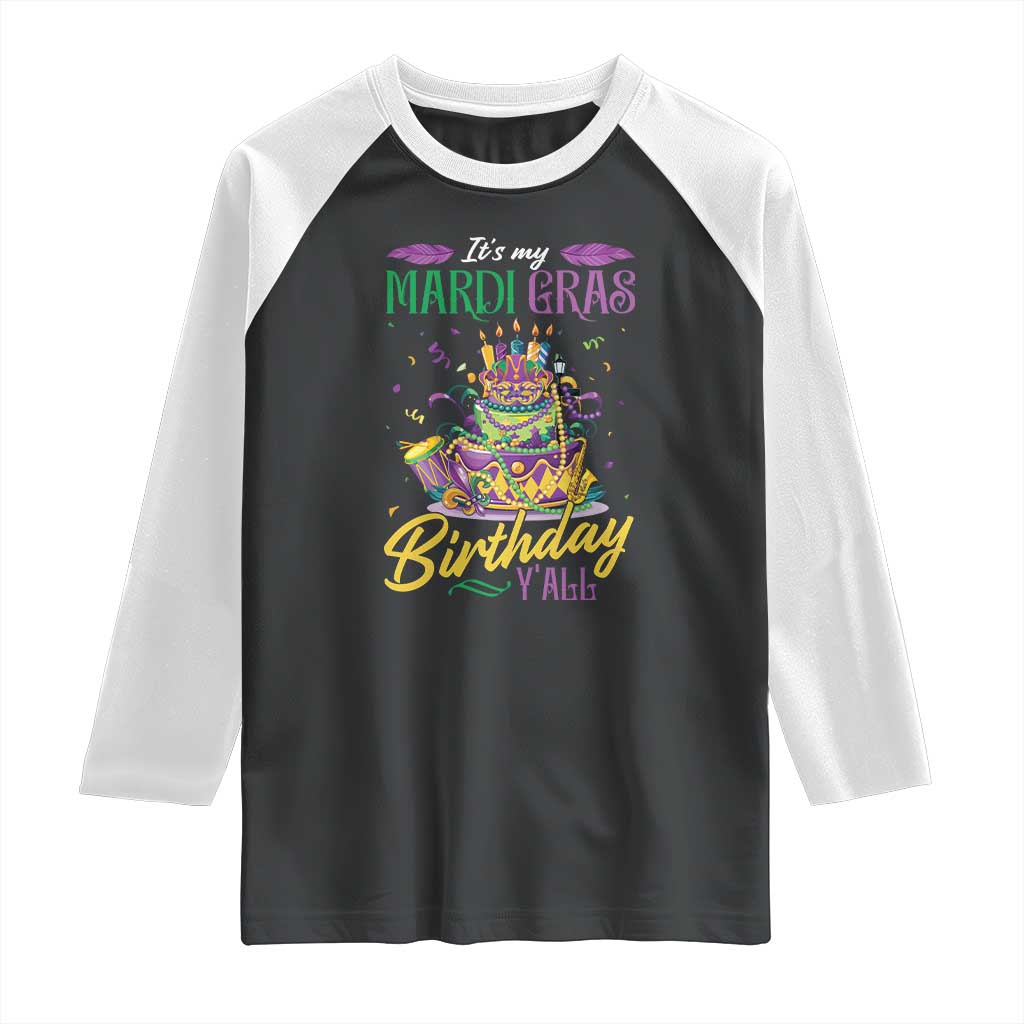 It's My Mardi Gras Birthday Y'all Funny Raglan Shirt TS09 Black White Print Your Wear