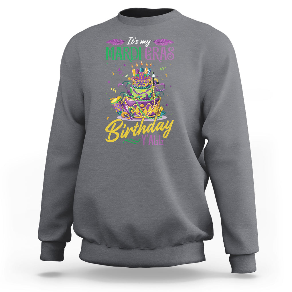 Funny It's My Mardi Gras Birthday Y'all Sweatshirt TS09 Charcoal Printyourwear