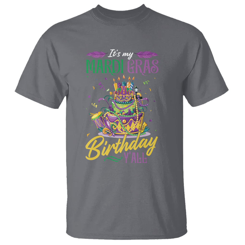 Funny It's My Mardi Gras Birthday Y'all T Shirt TS09 Charcoal Printyourwear