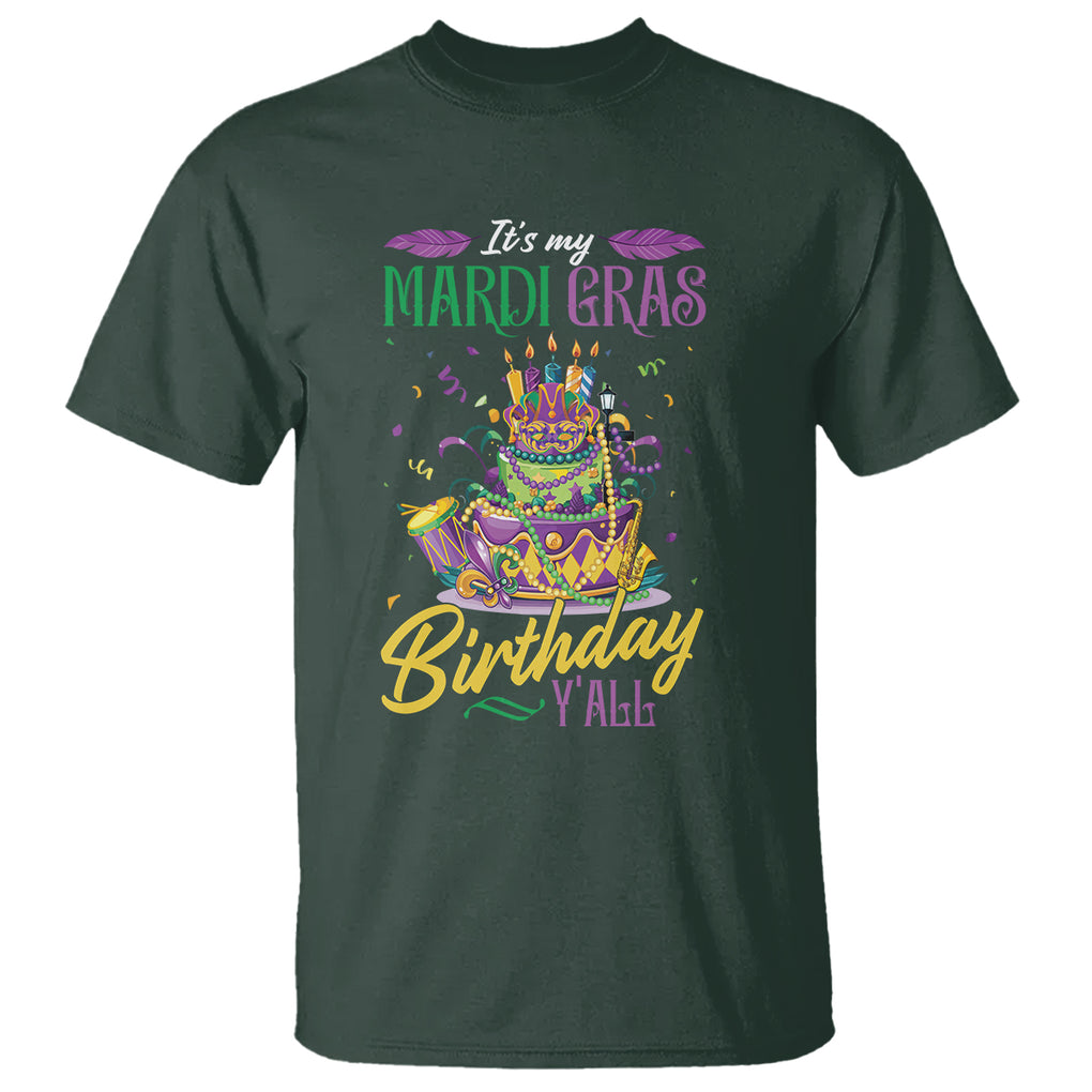 Funny It's My Mardi Gras Birthday Y'all T Shirt TS09 Dark Forest Green Printyourwear