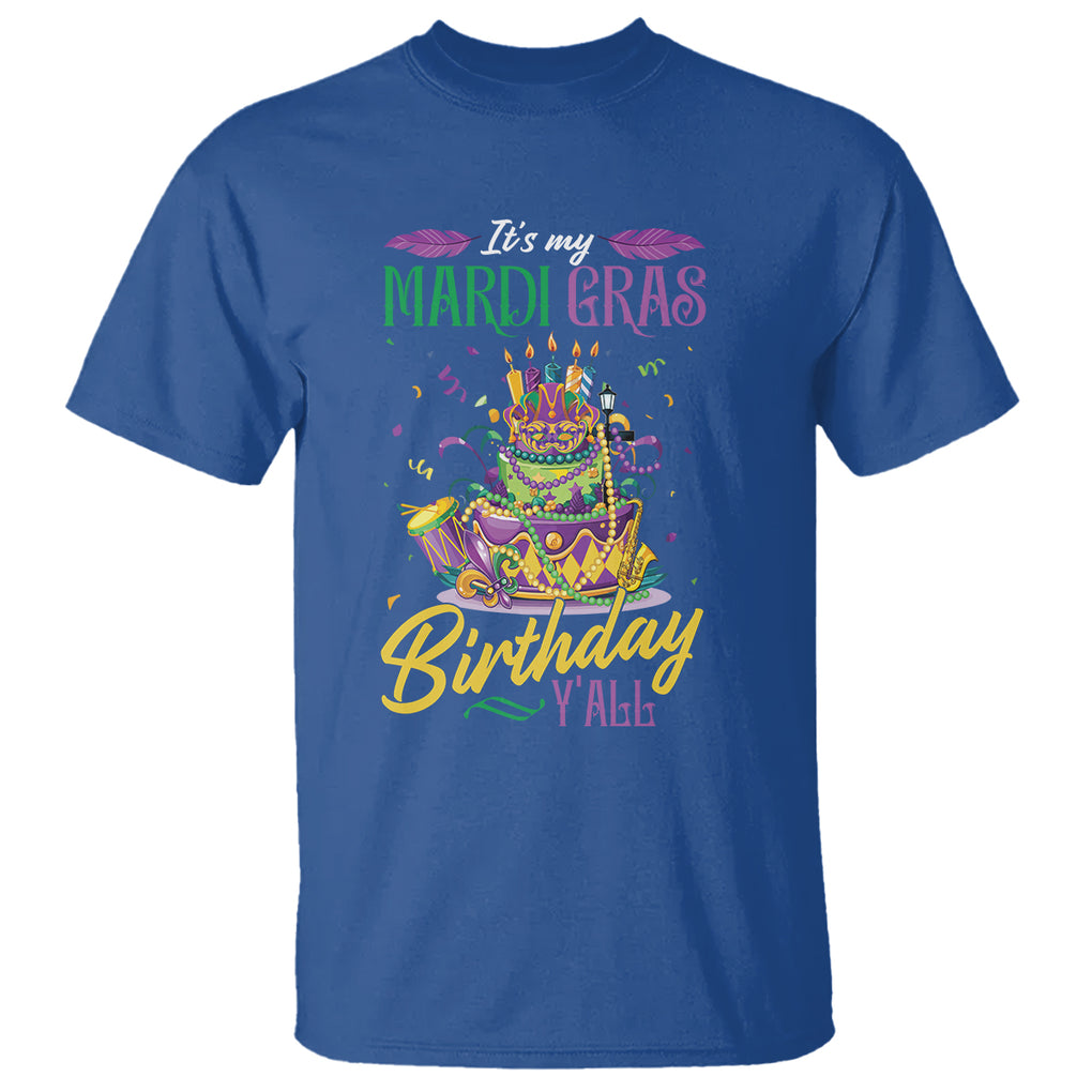 Funny It's My Mardi Gras Birthday Y'all T Shirt TS09 Royal Blue Printyourwear