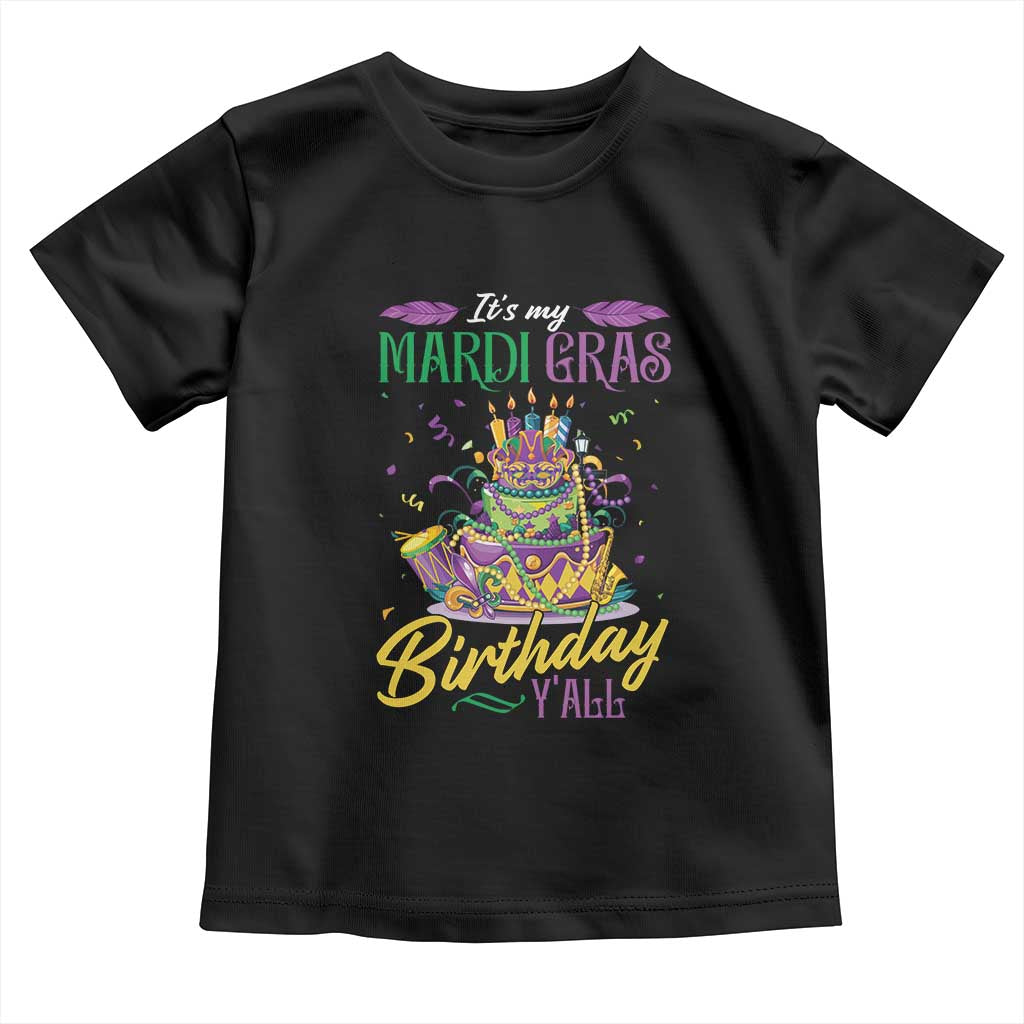 It's My Mardi Gras Birthday Y'all Funny Toddler T Shirt TS09 Black Print Your Wear