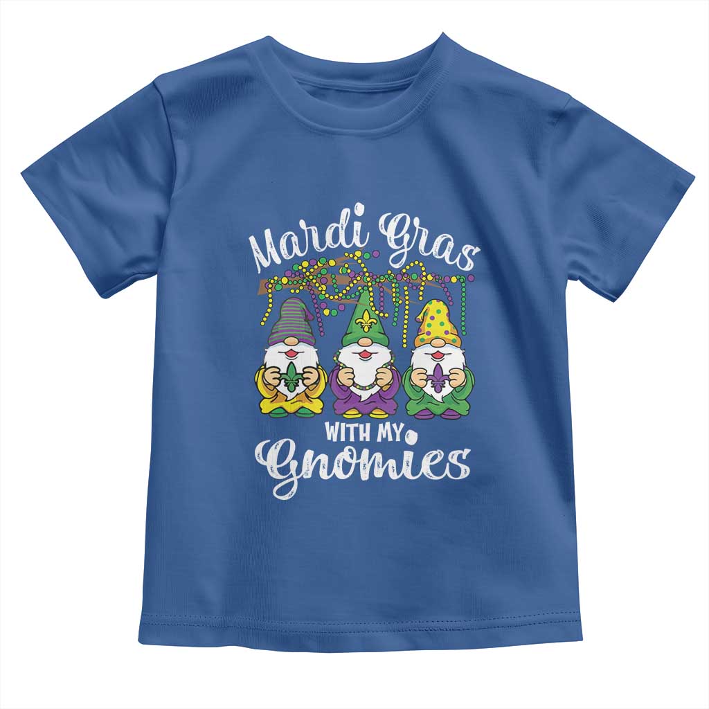 Mardi Gras With My Gnomies Funny Gnomes Squad Toddler T Shirt TS09 Royal Blue Print Your Wear