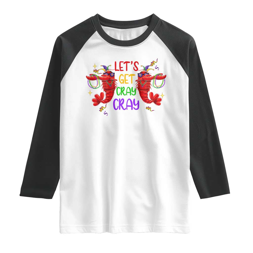 Mardi Gras Raglan Shirt Lets Get Cray Cray Dabbing Crawfish TS09 White Black Print Your Wear