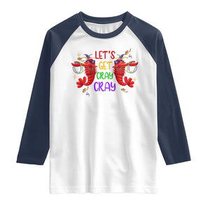 Mardi Gras Raglan Shirt Lets Get Cray Cray Dabbing Crawfish TS09 White Navy Print Your Wear