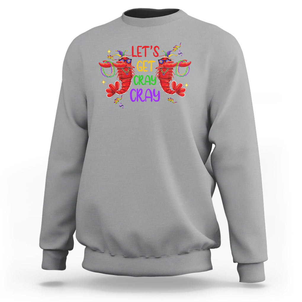 Mardi Gras Sweatshirt Lets Get Cray Cray Dabbing Crawfish TS09 Sport Gray Printyourwear