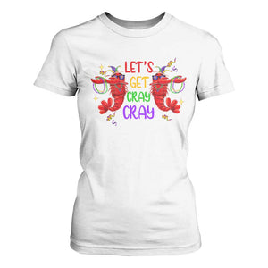 Mardi Gras T Shirt For Women Lets Get Cray Cray Dabbing Crawfish TS09 White Print Your Wear