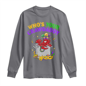 Mardi Gras Long Sleeve Shirt Who's Your Crawdaddy Funny Crawfish Jester Beads TS09 Charcoal Print Your Wear
