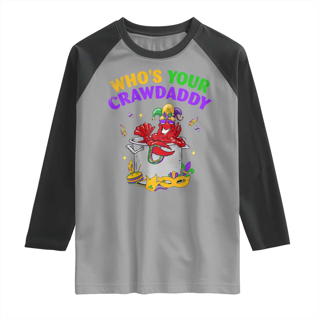 Mardi Gras Raglan Shirt Who's Your Crawdaddy Funny Crawfish Jester Beads TS09 Sport Gray Black Print Your Wear