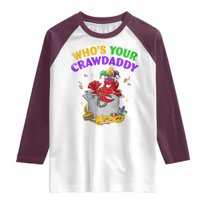 Mardi Gras Raglan Shirt Who's Your Crawdaddy Funny Crawfish Jester Beads TS09 White Maroon Print Your Wear