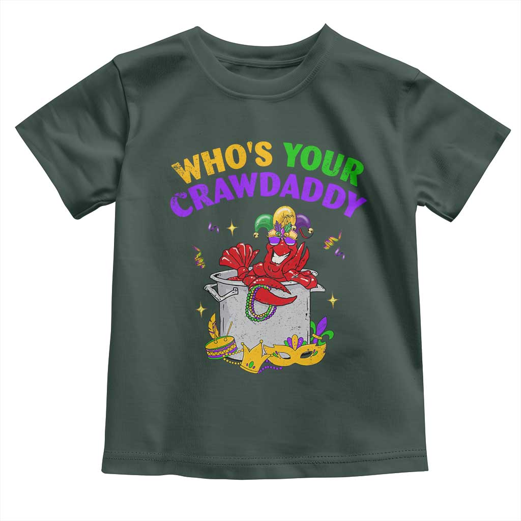 Mardi Gras Toddler T Shirt Who's Your Crawdaddy Funny Crawfish Jester Beads TS09 Dark Forest Green Print Your Wear
