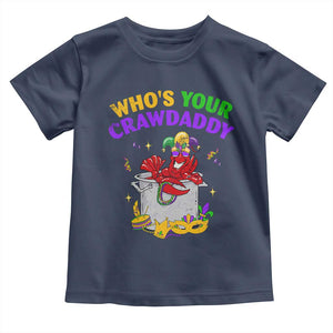Mardi Gras Toddler T Shirt Who's Your Crawdaddy Funny Crawfish Jester Beads TS09 Navy Print Your Wear