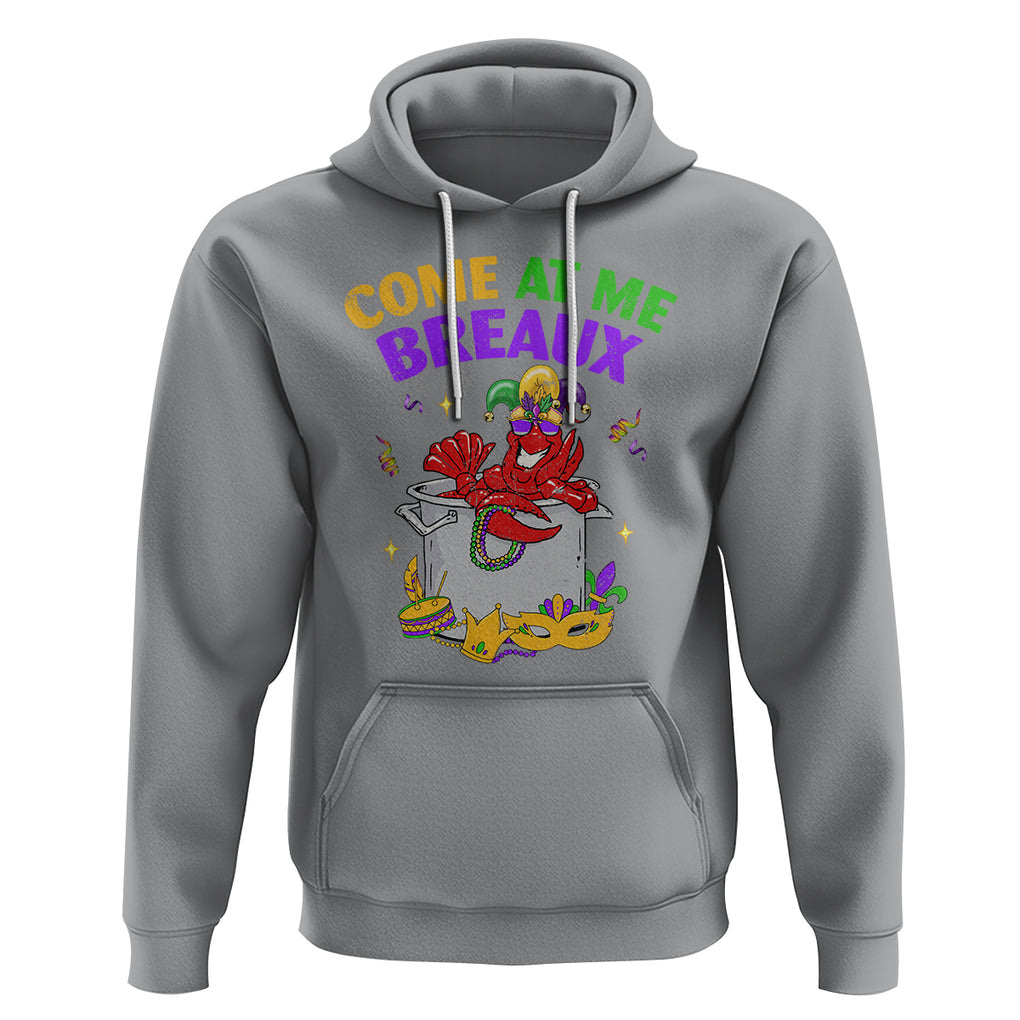 Mardi Gras Hoodie Come At Me Breaux Funny Crawfish Beads TS09 Sport Gray Printyourwear