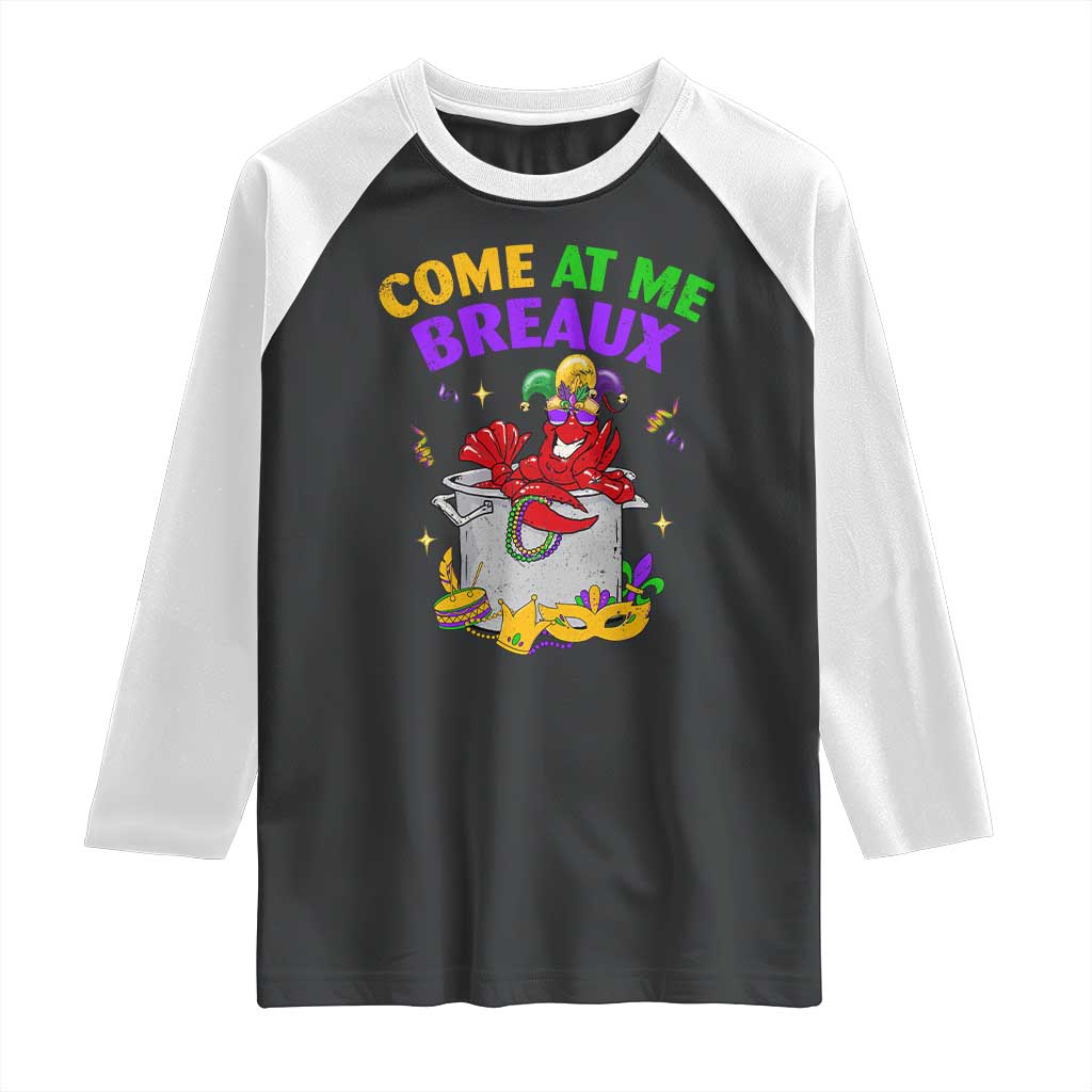 Mardi Gras Raglan Shirt Come At Me Breaux Funny Crawfish Beads TS09 Black White Print Your Wear