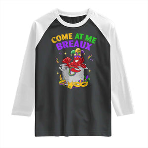 Mardi Gras Raglan Shirt Come At Me Breaux Funny Crawfish Beads TS09 Black White Print Your Wear