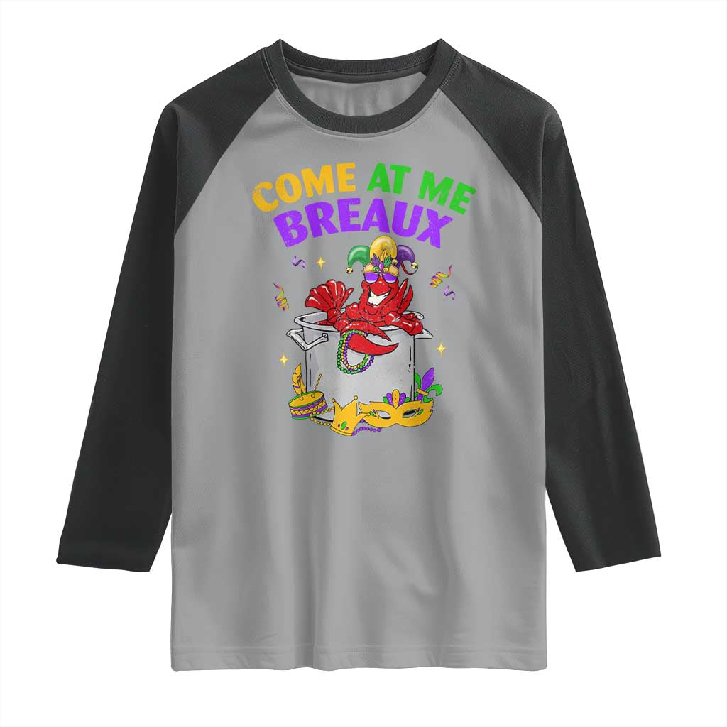 Mardi Gras Raglan Shirt Come At Me Breaux Funny Crawfish Beads TS09 Sport Gray Black Print Your Wear