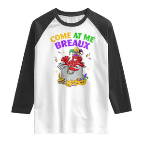 Mardi Gras Raglan Shirt Come At Me Breaux Funny Crawfish Beads TS09 White Black Print Your Wear