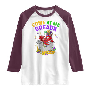 Mardi Gras Raglan Shirt Come At Me Breaux Funny Crawfish Beads TS09 White Maroon Print Your Wear