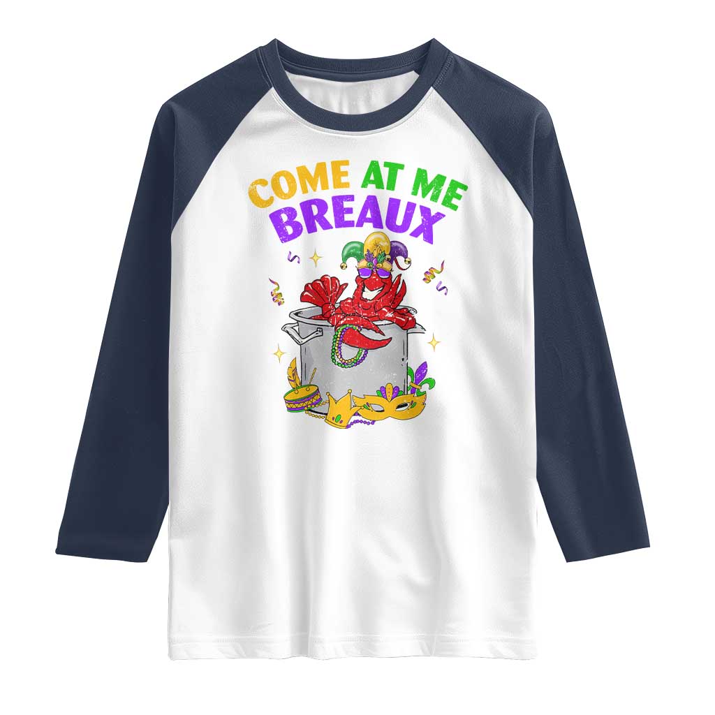 Mardi Gras Raglan Shirt Come At Me Breaux Funny Crawfish Beads TS09 White Navy Print Your Wear