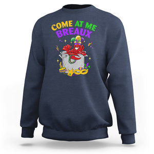 Mardi Gras Sweatshirt Come At Me Breaux Funny Crawfish Beads TS09 Navy Printyourwear