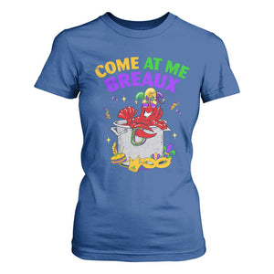 Mardi Gras T Shirt For Women Come At Me Breaux Funny Crawfish Beads TS09 Royal Blue Print Your Wear