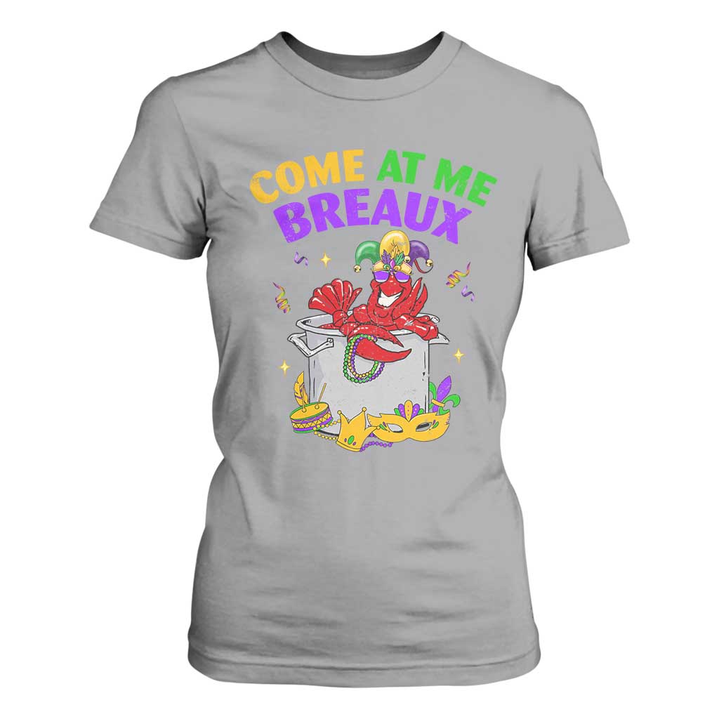 Mardi Gras T Shirt For Women Come At Me Breaux Funny Crawfish Beads TS09 Sport Gray Print Your Wear