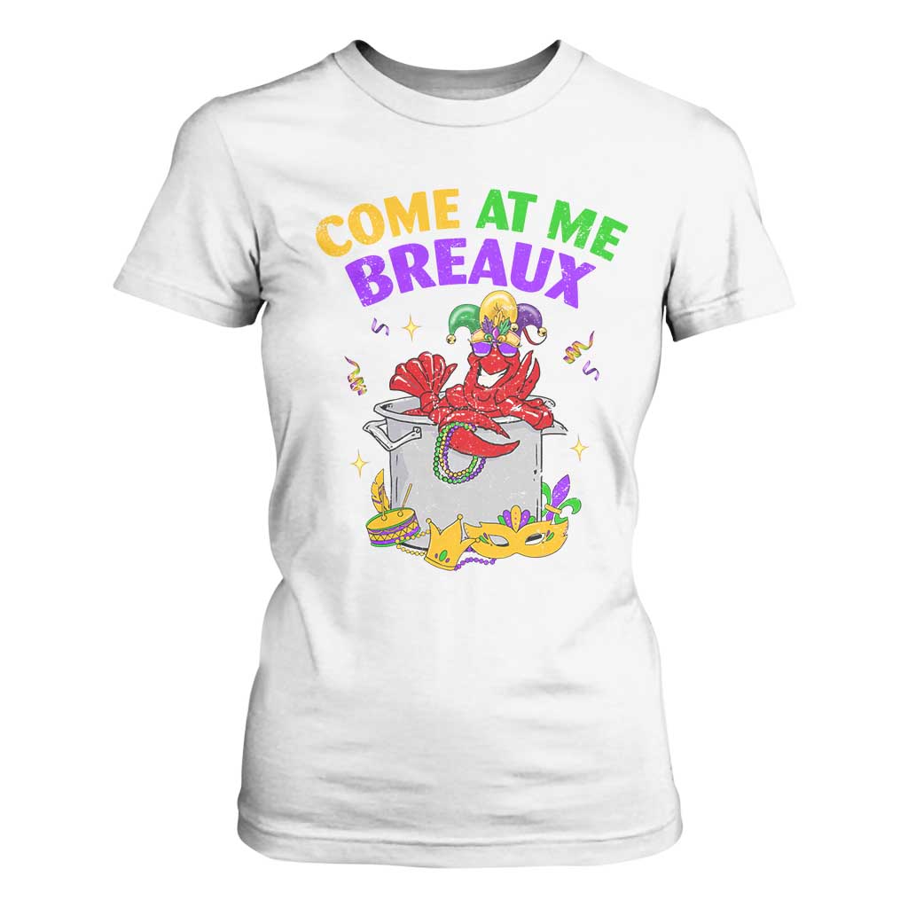Mardi Gras T Shirt For Women Come At Me Breaux Funny Crawfish Beads TS09 White Print Your Wear