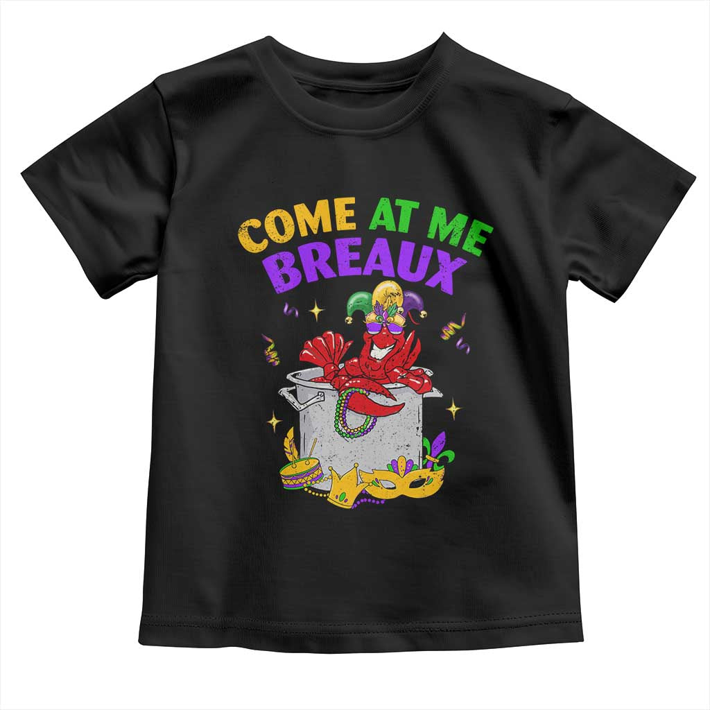 Mardi Gras Toddler T Shirt Come At Me Breaux Funny Crawfish Beads TS09 Black Print Your Wear