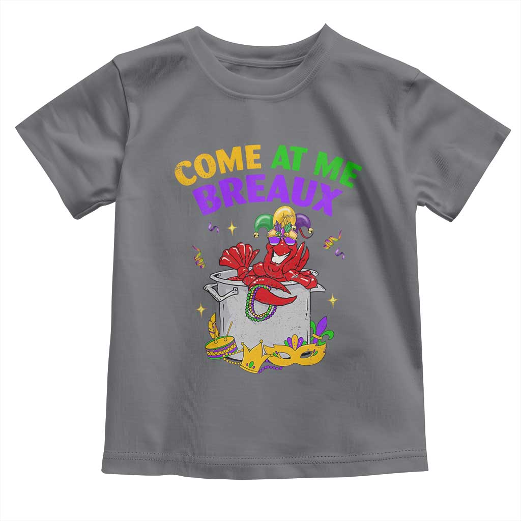 Mardi Gras Toddler T Shirt Come At Me Breaux Funny Crawfish Beads TS09 Charcoal Print Your Wear