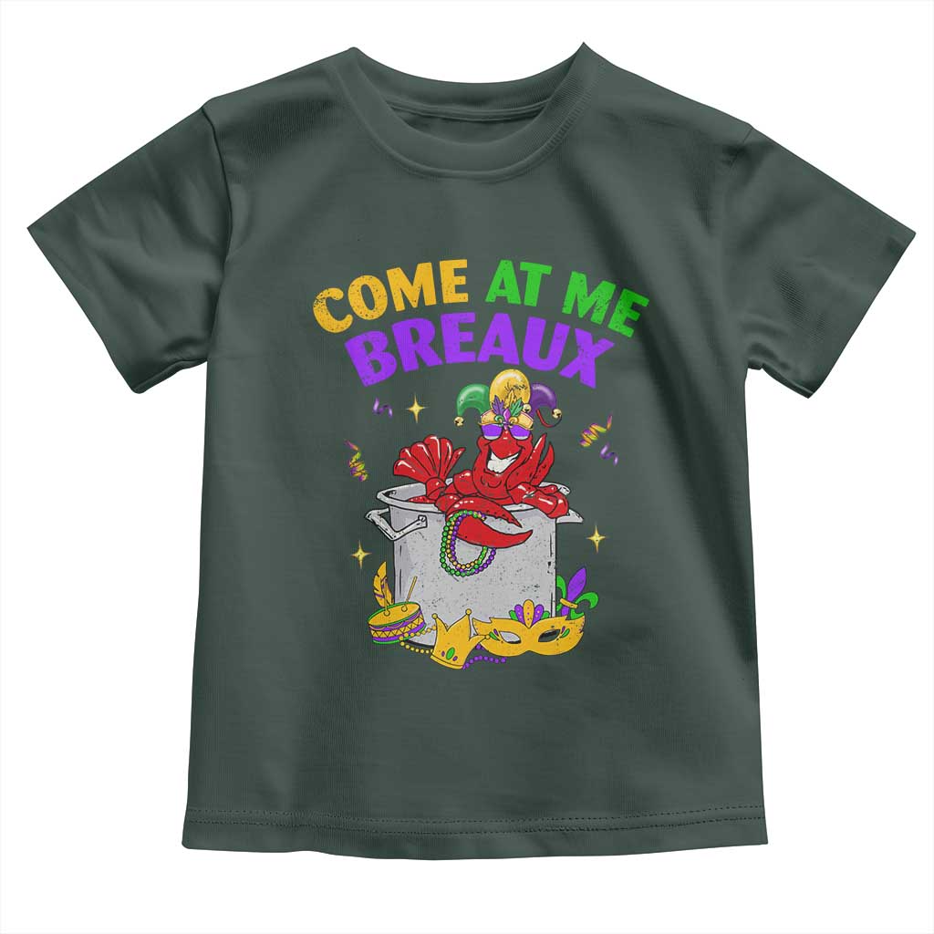 Mardi Gras Toddler T Shirt Come At Me Breaux Funny Crawfish Beads TS09 Dark Forest Green Print Your Wear