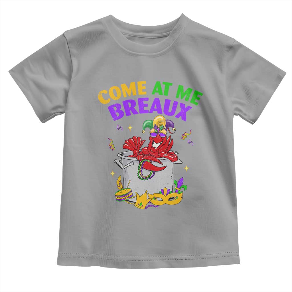 Mardi Gras Toddler T Shirt Come At Me Breaux Funny Crawfish Beads TS09 Sport Gray Print Your Wear