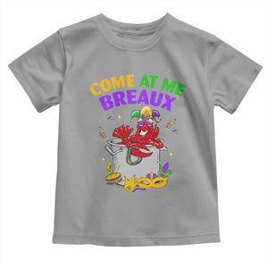 Mardi Gras Toddler T Shirt Come At Me Breaux Funny Crawfish Beads TS09 Sport Gray Print Your Wear