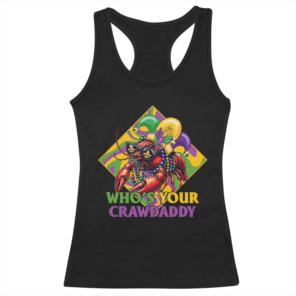 Funny Mardi Gras Racerback Tank Top Who's Your Crawdaddy Crawfish Jester Beads TS09 Black Print Your Wear